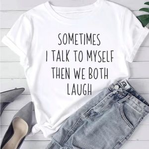 SALE “SOMETIME I TALK TO MYSELF” SHORT SLEEVE TEE